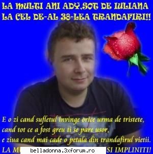 :hi:  :hi:  :hi: la multi ani iubitul meu, te iubesc enorm !